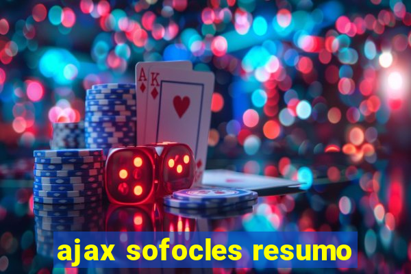 ajax sofocles resumo